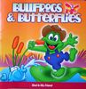 Bullfrogs and Butterflies